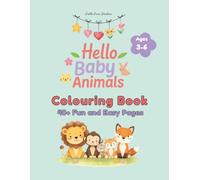 Hello Baby Animals: Fun and Easy Colouring Book for Kids Ages 3-6: Simple Bold Colouring Pages for Toddlers and Young Children