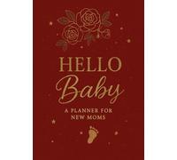 Hello Baby: Memory Book for Expecting Mothers: Elegant Pregnancy Journal with Lined Pages and Gold Accents - Perfect Baby Shower Gift for Moms-to-Be (120 Pages)