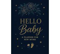 Hello Baby: Memory Book for Expecting Mothers: Elegant Pregnancy Journal with Lined Pages and Gold Accents - Perfect Baby Shower Gift for Moms-to-Be (120 Pages)