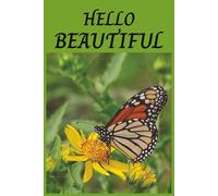 Hello Beautiful Journal with Butterfly on Flower, Paperback, 6x9 inches: 120-Page Lined Notebook for Ideas, Inspiration & Reflection | Motivational ... Visionaries & Creative Thinkers