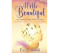 Hello Beautiful: See Yourself Through The Father's Eyes
