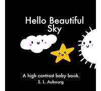 Hello Beautiful sky: A black and white high contrast book for newborns.