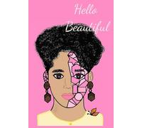 Hello Beautiful- This is Your Space to Shine!!!: Journal for all (Girls and Women)
