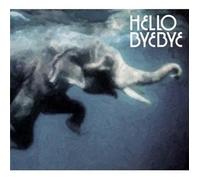 Hello Bye Bye - Hello Bye Bye