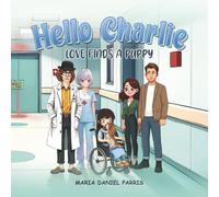 Hello Charlie!: Love Finds A Puppy