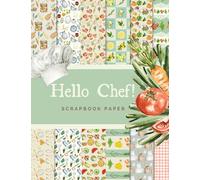 Hello Chef Scrapbook Paper: Ideal DIY, Craft Projects, Card Making, Journals, Decorations | Kitchen | Food | Recipe | Tasty | Yummy