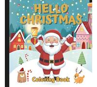 Hello Christmas Coloring Book: Christmas Coloring Book For All Ages