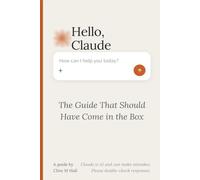 Hello, Claude: The Guide That Should Have Come in the Box