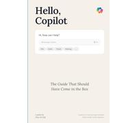 Hello, Copilot: The Guide That Should Have Come in the Box