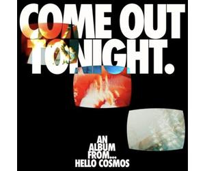 Hello Cosmos Come Out Tonight (Vinyl LP) 12" Album