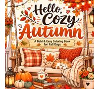 Hello, Cozy Autumn: A Bold & Easy Coloring Book for Fall Days.