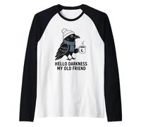 Hello Darkness My Old Friend Accogliente Raven caffè Gotico Umorismo Maglia con Maniche Raglan