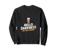 Hello Darkness My Old Friend - Divertente Detto sulla Birra Felpa