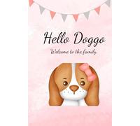 Hello Doggo - A Keepsake Memory Book for Dog Owners. An illustrated fill-In book to capture the journey with our furry friends.