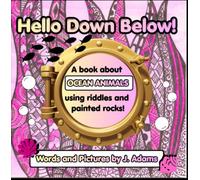 Hello Down Below: A book about ocean animals using riddles and painted rocks.