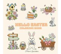 Hello Easter Coloring Book: Bold and Easy Designs for Kids, Teens, and Adults - Simple, Cute Easter and Spring Illustrations for Relaxation and Joy