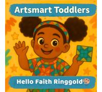 Hello Faith Ringgold: Stories, Quilts, and Big Dreams