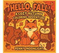 Hello, Fall! A Cozy Autumn Coloring Adventure