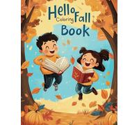 Hello Fall Coloring Book: 30+ Relaxing and Cozy Designs: Bold and Easy Coloring Pages for Adults and Teens to Embrace Autumn Vibes.