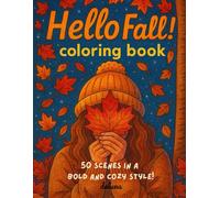 Hello Fall: Coloring Book for Adults, Seniors and Teens Designed in a Bold, Comfy, and cozy style.