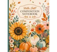 Hello, Fall! Composition Notebook: A Cozy Autumn Notebook with Seasonal Activities, Recipes, Favorites, Memories & Lined Pages