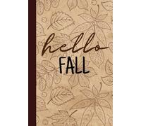 Hello Fall: Fall Daily Journal for Gratitude, Priorities, Notes and Cozy Autumn Planning