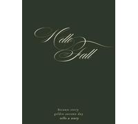 Hello Fall Journal: Autumn Notebook for Writing, Gratitude, Reflection, and Mindfulness Hardcover: Beautiful Fall-Themed Notebook for Journaling, Reflection, and Daily Inspiration