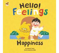 Hello! Feelings - Happiness: Say Hello to Little Happy