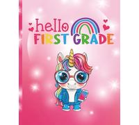 Hello First Grade Composition Notebook: A Sparkly Pink First Grade Journal for Girls Who Love Unicorns, Doodling, and Back-to-School Fun