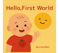 Hello, First World: First Picture Book for Sensory Development from Birth | Educational Art that Gently Stimulates Vision, Hearing, and Emotions