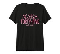 Hello Forty-Five EST. 1981 Funny 45th Birthday Women Maglietta Premium