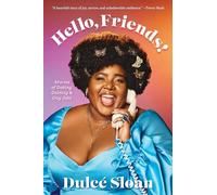 Hello, Friends!: Stories of Dating, Destiny, and Day Jobs