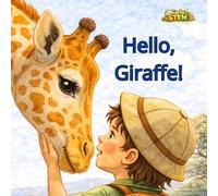 Hello, Giraffe!: A Leo in the Savanna Early STEM Adventure - Discover the Tallest Animal on Earth with Fun Facts for Curious Kids
