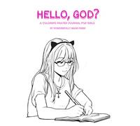 Hello, God?: A Christian Coloring Prayer Journal for Teenage and Preteen Girls to Practice Gratitude and Strengthen Faith