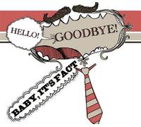 HELLO GOODBYE - BABY, IT'S A FACT -2-