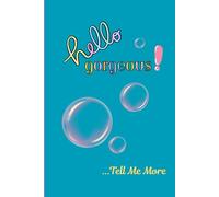 Hello Gorgeous!: ...Tell Me More Journal