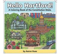 Hello Hartford!: A Coloring Book of the Constitution State