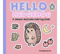 Hello Hedgehog: A cute hedgehog coloring book made with simple and bold designs!