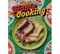 Hello, Home Cooking: Do-able Dishes for Every Day: a Cookbook