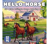 Hello Horse: 52 - Cute & Simple Horse Coloring Book for Kids & Adults
