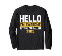 Hello I'm Awesome But Call Me Phil, t-Shirt Phil Maglia a Manica