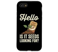 Hello Is It Seeds Stai cercando un gioco di parole divertente per il giardinaggio Custodia per iPhone SE (2020) / 7/8