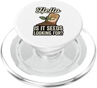 Hello Is It Seeds Stai cercando un gioco di parole divertente per il giardinaggio PopSockets PopGrip per MagSafe