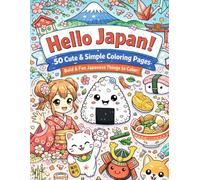 Hello Japan! 50 Cute & Simple Coloring Pages.: Bold & Fun Japanese Things to Color:
