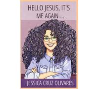 Hello Jesus, Its me again....