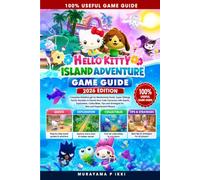 Hello Kitty Island Adventure Game Guide 2026 Edition: Complete Walkthrough for Relationship Goals, Super Siblings, Family Vacation & Friends from Cafe ... Strategies for New and Experienced Players