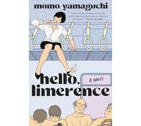 Hello, Limerence: A Novel