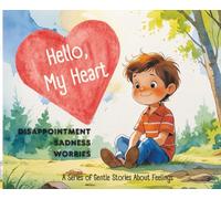 Hello, My Heart: Disappointment, Sadness & Worries