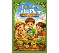 Hello, My Little Plant: The Pet Plant Club