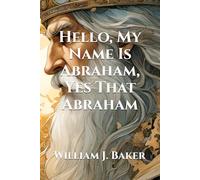 Hello, My Name Is Abraham, Yes That Abraham